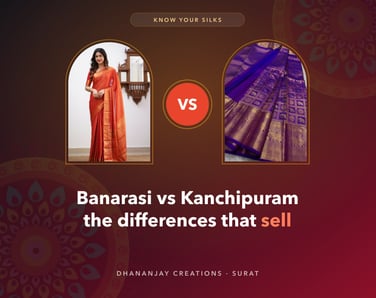 Banarasi vs Kanchipuram Silk Sarees: Key Differences Every Retailer Should Know