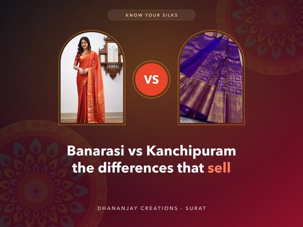 Banarasi vs Kanchipuram Silk Sarees: Key Differences Every Retailer Should Know
