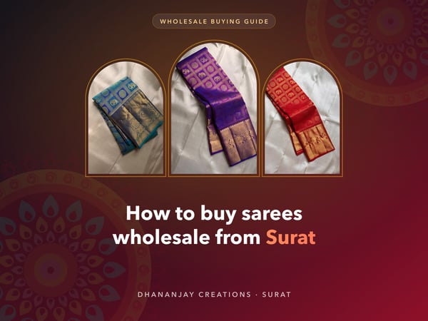 How to Buy Sarees Wholesale from a Surat Manufacturer: A Step-by-Step Guide for Retailers